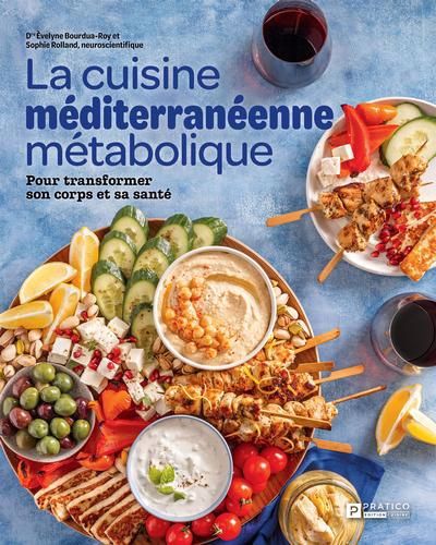 Cuisine méditerranéenne métabolique : Pour transformer son corps et sa santé (La) | Bourdua-Roy, Èvelyne