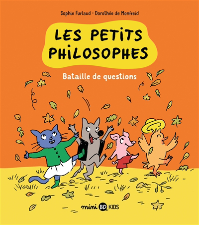 Les petits philosophes T.05 - Bataille de questions | Furlaud, Sophie (Auteur) | Monfreid, Dorothée (Illustrateur)
