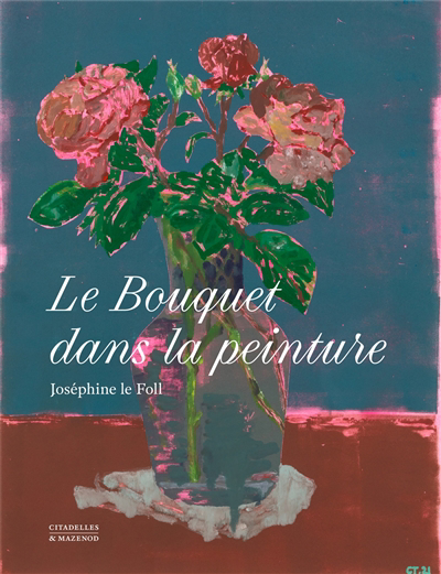 bouquet dans la peinture (Le) | Le Foll, Joséphine (Auteur)
