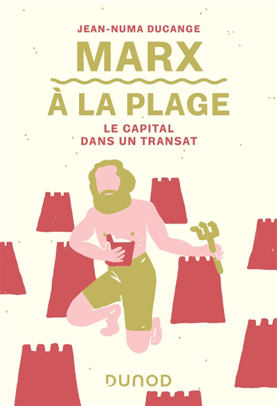 Marx à la plage : Le capital dans un transat | Ducange, Jean-Numa (Auteur)