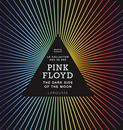 Pink Floyd : The dark side of the moon : le collector des 50 ans | Popoff, Martin (Auteur)