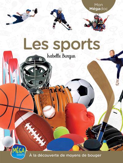 Mon Mégadoc - Les sports : à la découverte de moyens de bouger | Burgun, Isabelle (Auteur)