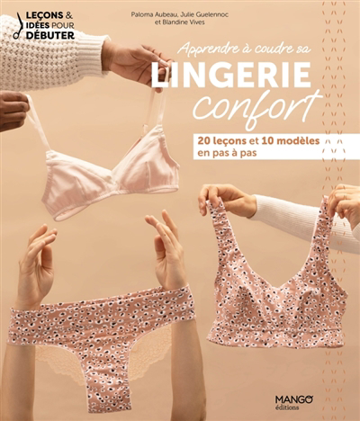 Apprendre à coudre sa lingerie confort | Aubeau, Paloma | Guelennoc, Julie | Vives, Blandine
