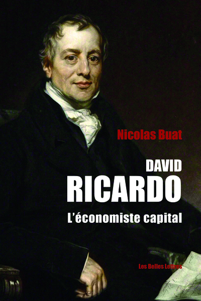 David Ricardo : l'économiste capital | Buat, Nicolas (Auteur)