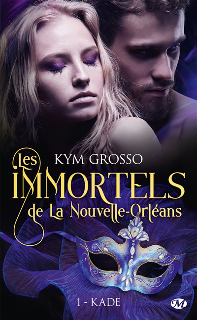 Les immortels de La Nouvelle-Orléans T.01 - Kade | Grosso, Kym (Auteur)
