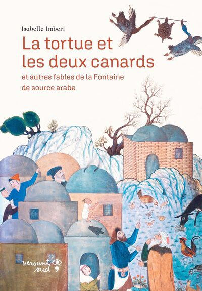 Tortue et les deux canards : et autres fables de La Fontaine de source arabe (La) | La Fontaine, Jean (Auteur)