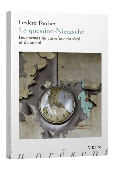 Question-Nietzsche : les normes au carrefour du vital et du social (La) | Porcher, Frédéric (Auteur)
