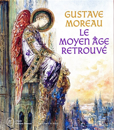 Gustave Moreau, le Moyen Age retrouvé | 