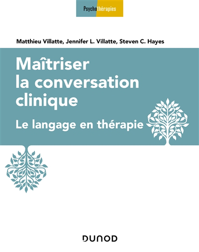 Maîtriser la conversation clinique | Villatte, Matthieu | Villatte, Jennifer L. | Hayes, Steven C.