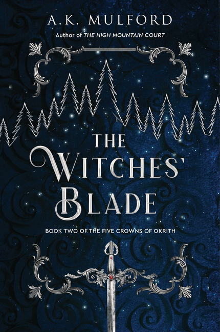 The Five Crowns of Okrith T.02 - The Witches' Blade : A Fantasy Romance Novel | Mulford, A.K. (Auteur)