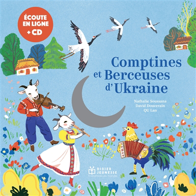 Comptines et berceuses d'Ukraine | Soussana, Nathalie (Auteur) | Qu, Lan (Illustrateur)
