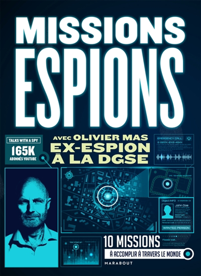 Missions espions : 10 missions à accomplir à travers le monde | Mas, Olivier (Auteur)