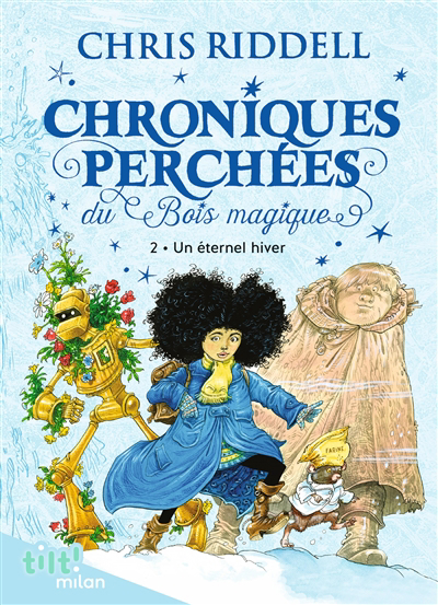 Chroniques perchées du Bois magique T.02 - Un éternel hiver | Riddell, Chris