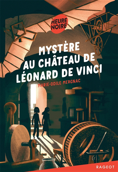 Heure noire - Mystère au château de Léonard de Vinci | Mergnac, Marie-Odile