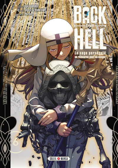 Back from hell : le sage persécuté se réincarne pour se venger T.06 | Karaku, Yuki (Auteur) | Kunitomo, Shotarou (Illustrateur) | Pairan (Illustrateur)