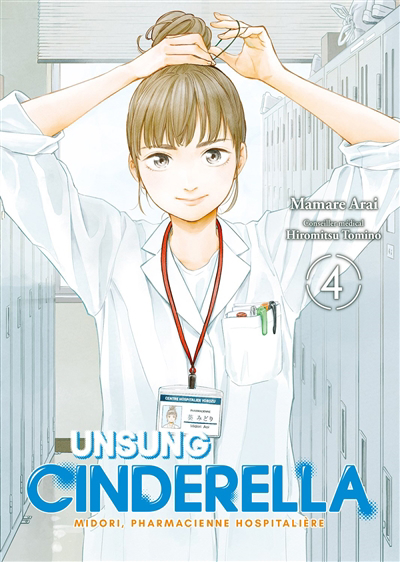 Unsung Cinderella : Midori, pharmacienne hospitalière T.04 | Arai, Mamare (Auteur)