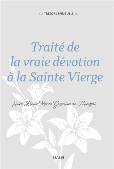 Traité de la vraie dévotion à la Sainte Vierge | Louis-Marie Grignion de Montfort (Auteur)