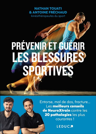 Prévenir et guérir les blessures sportives | Touati, Nathan (Auteur) | Fréchaud, Antoine (Auteur)