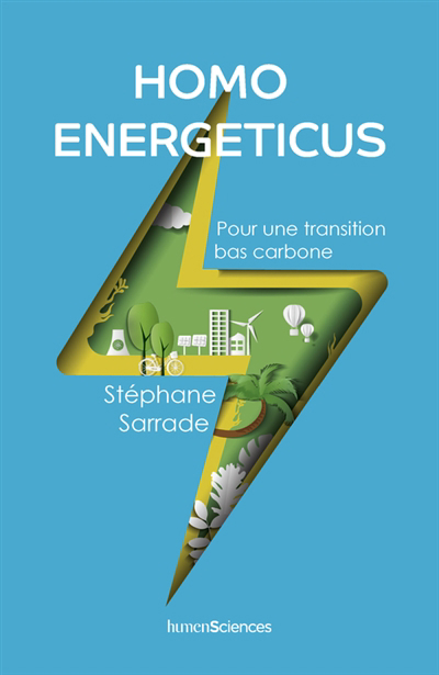 Homo energeticus : pour une transition bas carbone | Sarrade, Stéphane (Auteur)