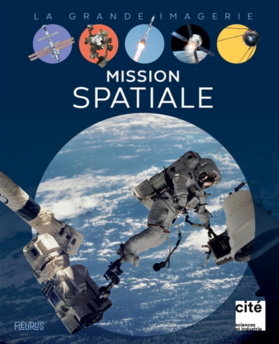 La grande imagerie - Mission spatiale | Lehoucq, Roland (Auteur) | Bouchaour, Chloé (Illustrateur)