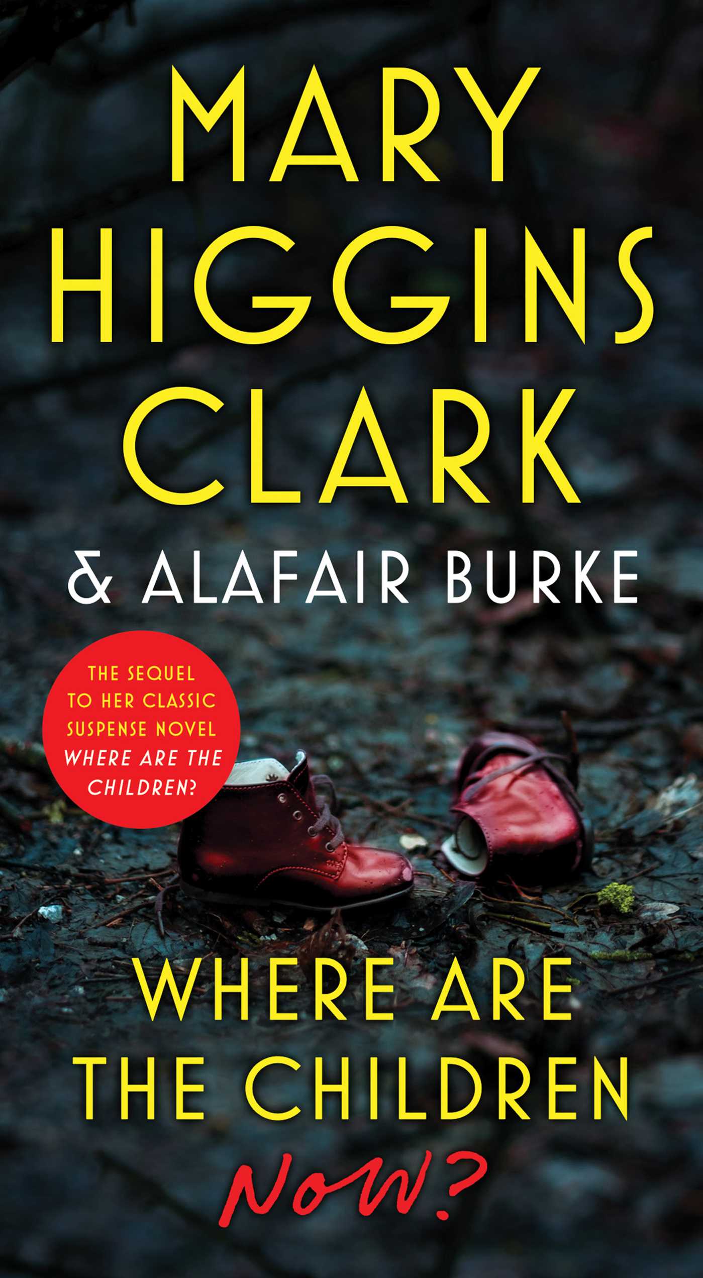 Where Are the Children Now? | Clark, Mary Higgins (Auteur) | Burke, Alafair (Auteur)