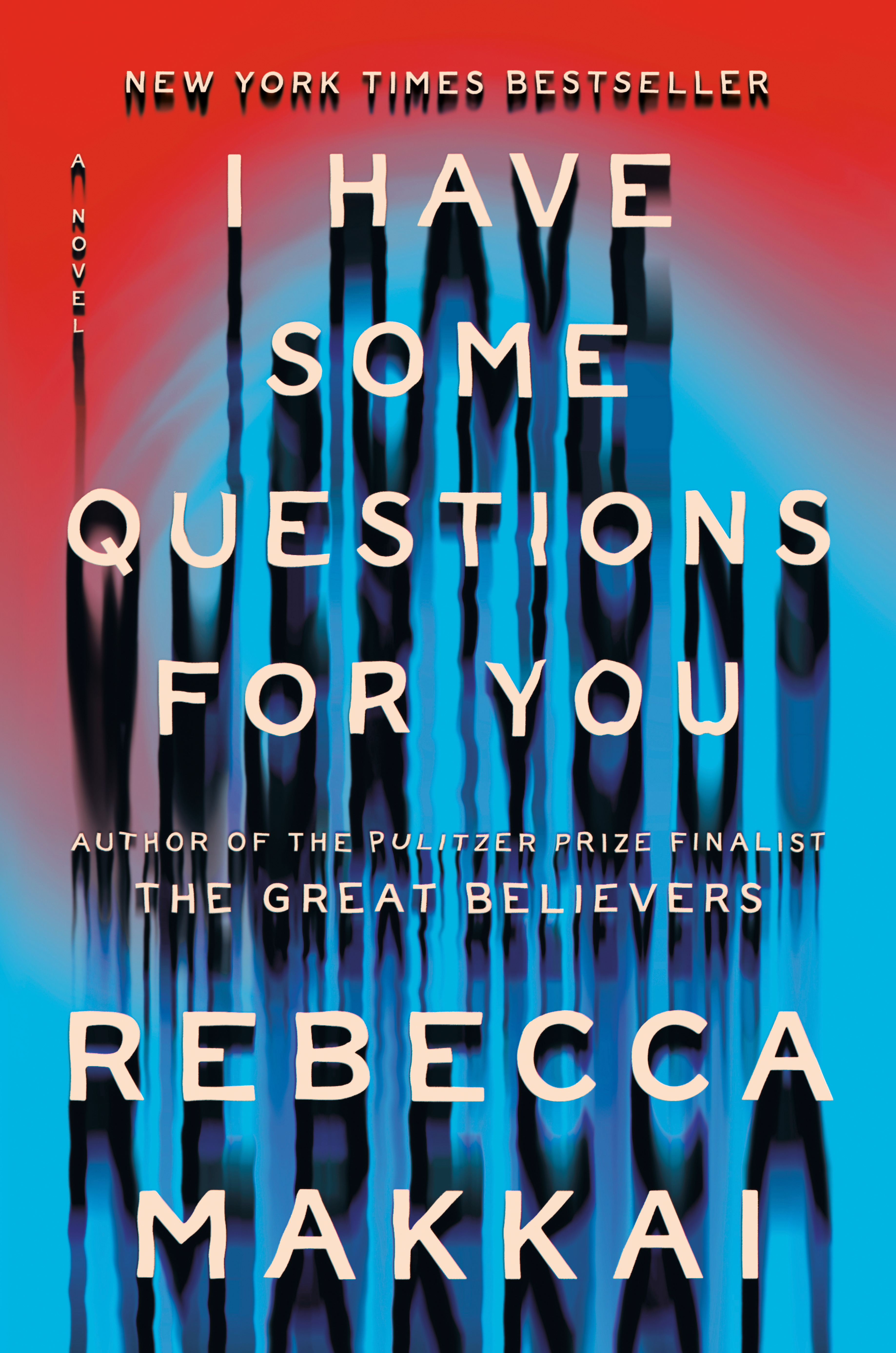 I Have Some Questions for You : A Novel | Makkai, Rebecca (Auteur)