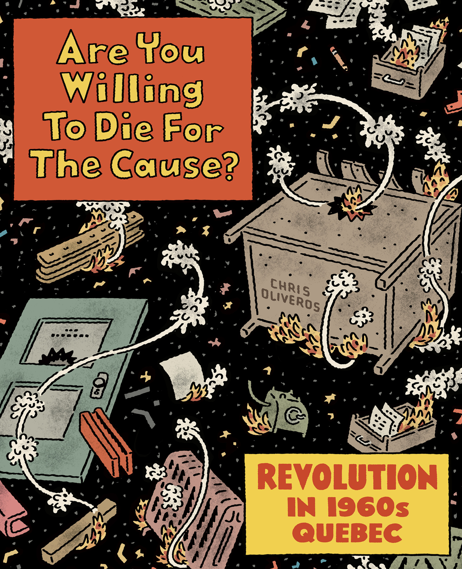 Are You Willing to Die for the Cause : Revolution in 1960s Quebec | Oliveros, Chris (Auteur)