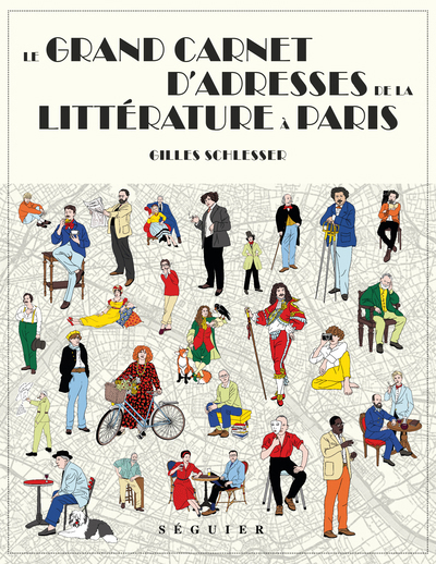 Grand carnet d'adresses de la littérature à Paris (Le) | Schlesser, Gilles