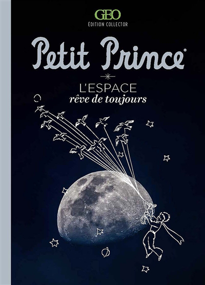 Petit Prince : L'espace rêve de toujours | Gandossi, Eve