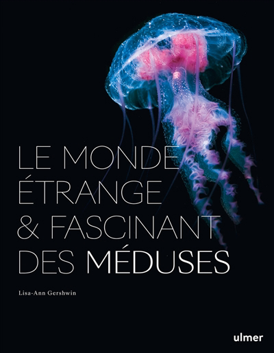 Monde étrange et fascinant des méduses (Le) | Gershwin, Lisa-Ann