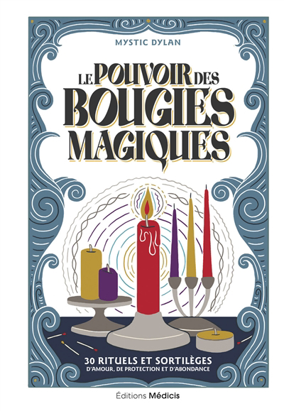 Pouvoir des bougies magiques (Le) | Mystic Dylan 