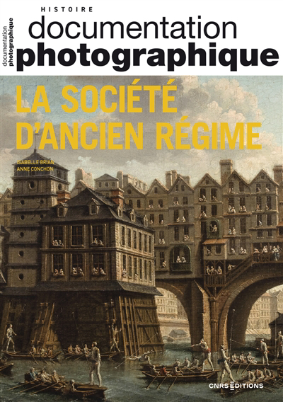 Documentation photographique (La) n°81155 - La société d'Ancien Régime | Brian, Isabelle