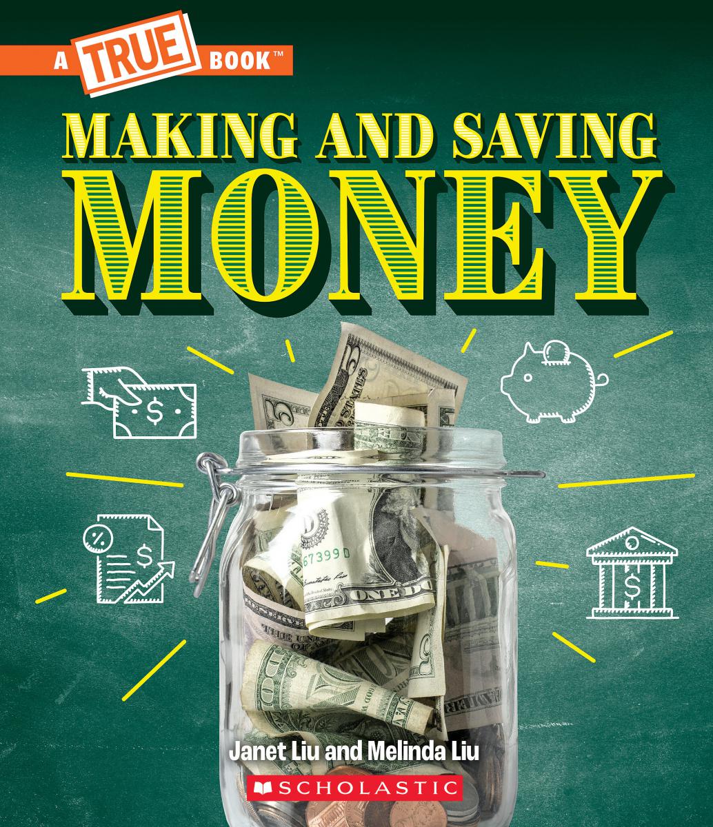 Making and Saving Money: Jobs, Taxes, Inflation... And Much More! (A True Book: Money) | Liu, Janet (Auteur) | Liu, Melinda (Auteur)