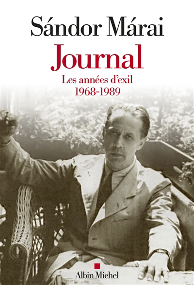 Journal - Les années d'exil : 1968-1989 | Marai, Sandor