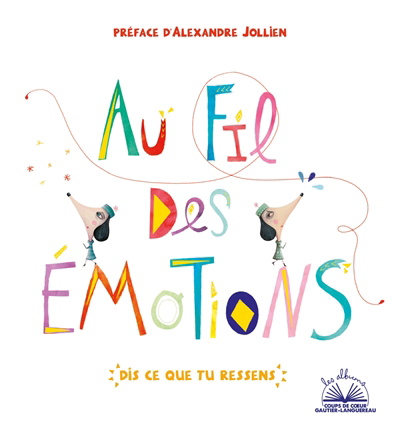 Au fil des émotions : dis ce que tu ressens | Nunez Pereira, Cristina (Auteur) | Valcarcel, Rafael R. (Auteur)