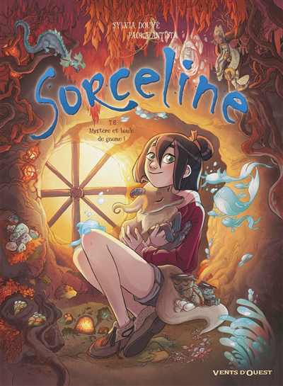 Sorceline T.06 - Mystère et boule de gnome ! | Douyé, Sylvia (Auteur) | Antista, Paola (Illustrateur)