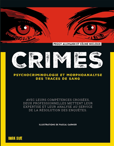 Crimes : psychocriminologie et morphoanalyse des traces de sang | Allimann, Peggy 