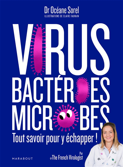 Virus, bactéries, microbes : tout savoir pour y échapper ! | Sorel, Océane (Auteur) | Fauvain, Claire (Illustrateur)