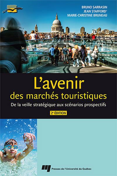 Avenir des marchés touristiques (L') | Sarrasin, Bruno | Stafford, Jean | Bruneau, Marie-Christine