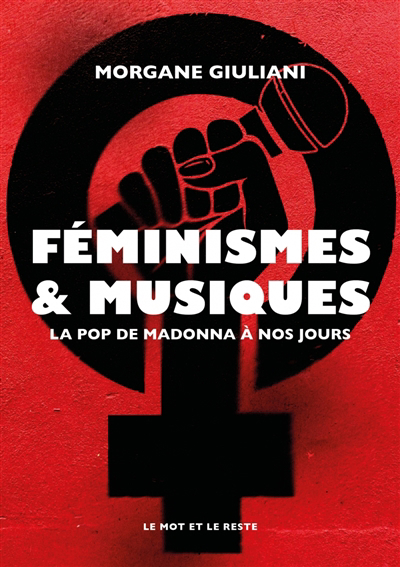 Féminismes & musiques : la pop de Madonna à nos jours | Giuliani, Morgane (Auteur)