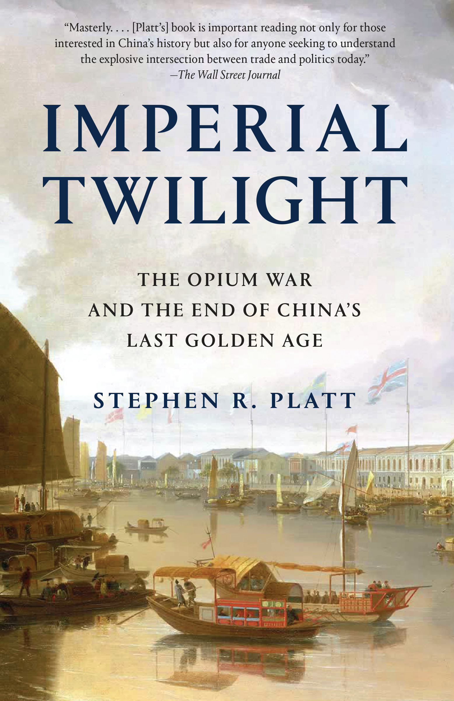 Imperial Twilight : The Opium War and the End of China's Last Golden Age | Platt, Stephen R. (Auteur)