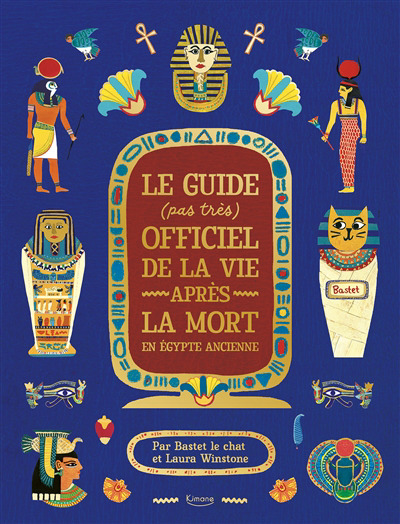 Guide (pas très) officiel de la vie après la mort en Egypte ancienne (Le) | Hanaor, Ziggy (Auteur) | Winstone, Laura (Auteur) | Winstone, Laura (Illustrateur)