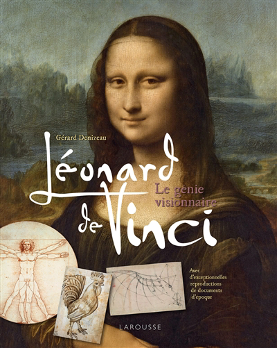 Léonard de Vinci : le génie visionnaire : avec d'exceptionnelles reproductions de documents d'époque | Denizeau, Gérard (Auteur)