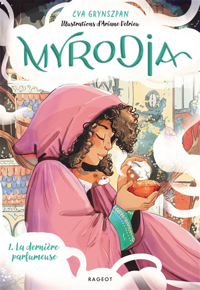 Myrodia T.01 - La dernière parfumeuse | Grynszpan, Eva (Auteur) | Delrieu, Ariane (Illustrateur)