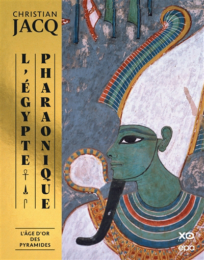 L'Egypte pharaonique T.02 - L'âge d'or des pyramides | Jacq, Christian