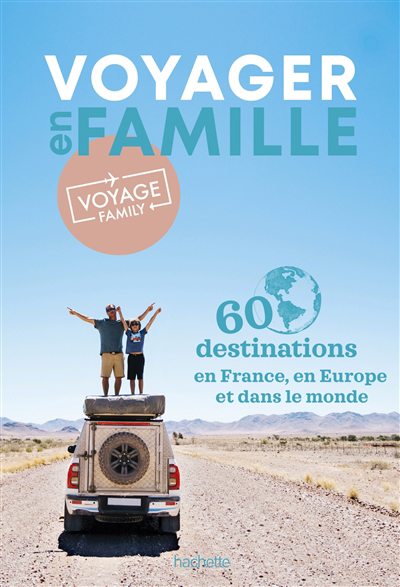 Voyager en famille : 60 destinations en France, en Europe et dans le monde | Krauze, Caroline