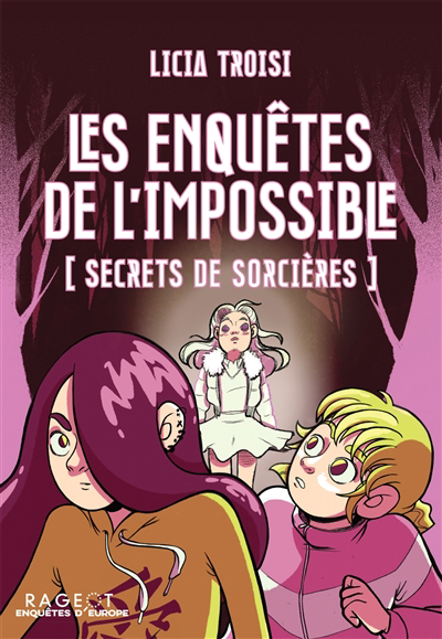 Les enquêtes de l'impossible - Secrets de sorcières | Troisi, Licia