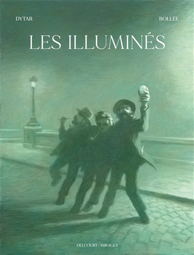illuminés (Les) | Bollée, Laurent-Frédéric (Auteur) | Dytar, Jean (Auteur)