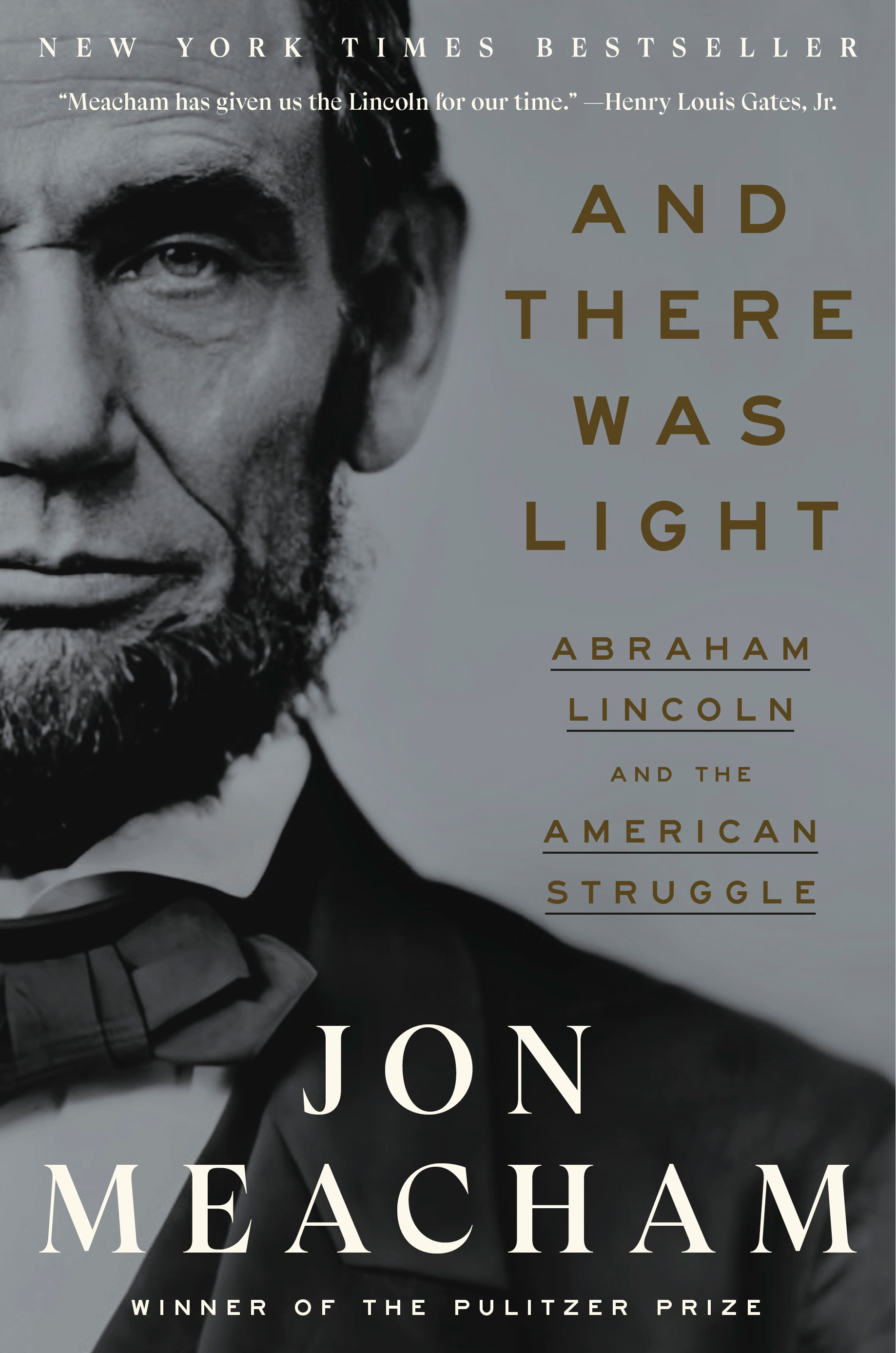 And There Was Light : Abraham Lincoln and the American Struggle | Meacham, Jon (Auteur)