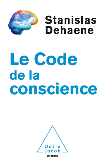 code de la conscience (Le) | Dehaene, Stanislas (Auteur)